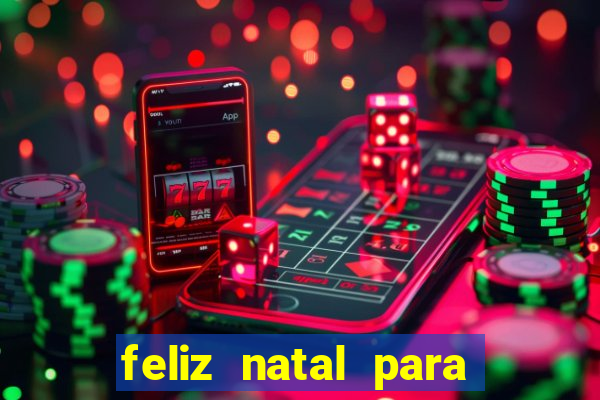 feliz natal para imprimir molde